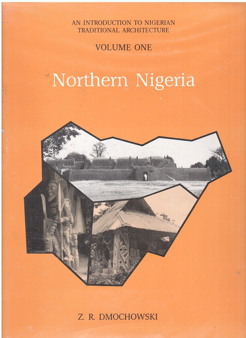 AN INTRODUCTION TO NIGERIAN TRADITIONAL ARCHITECTURE, Vol. 1: Northern Nigeria, Vol. 2: South-West and Central Nigeria, Vol. 3: South-Eastern Nigeria, the Igbo-speaking areas