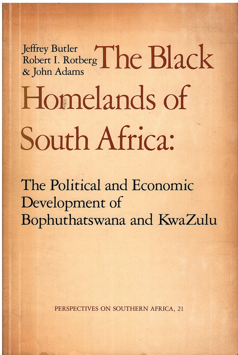 THE BLACK HOMELANDS OF SOUTH AFRICA, the political and economic development of Bophuthatswana and KwaZulu