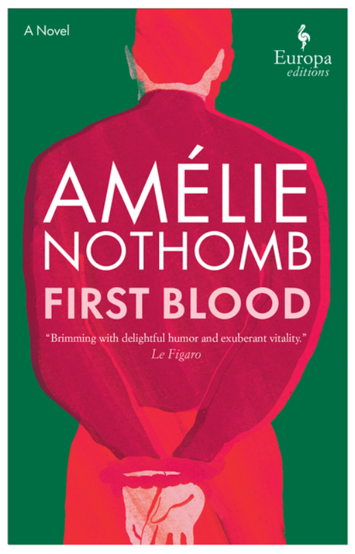 FIRST BLOOD, translated from the French by Alison Anderson