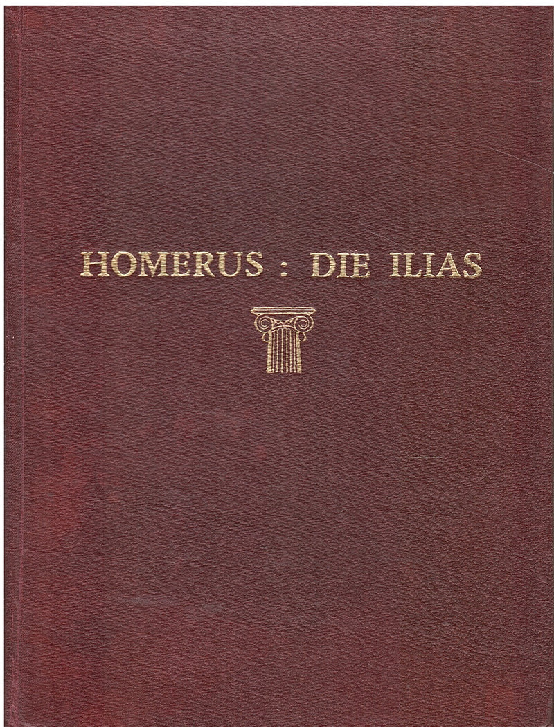 HOMERUS: DIE ILIAS, uit die oorspronklike Grieks vertaal