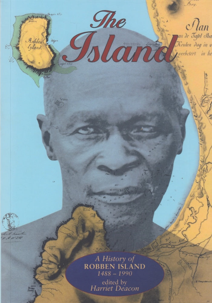 THE ISLAND, a history of Robben Island, 1488-1990