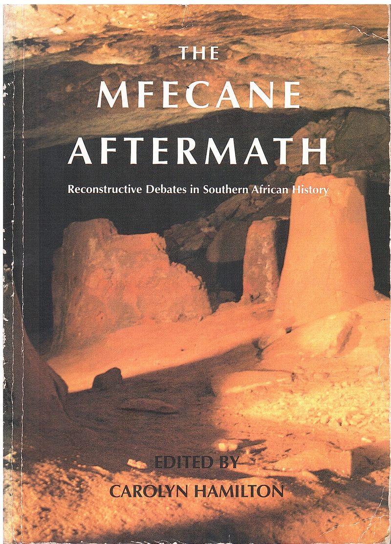 THE MFECANE AFTERMATH, reconstructive debates in Southern African History
