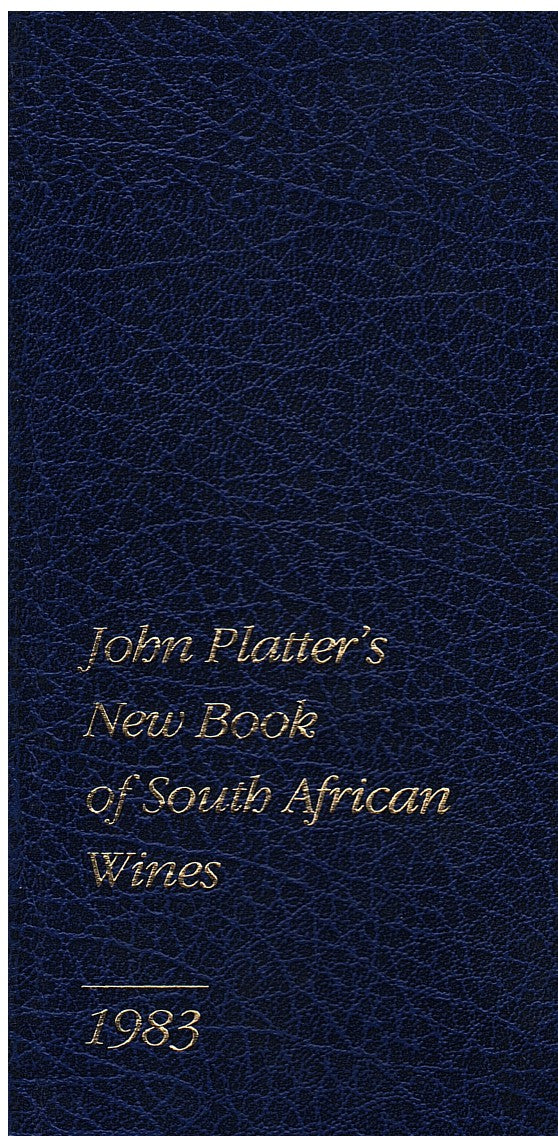 JOHN PLATTER'S NEW BOOK OF SOUTH AFRICAN WINES, 1983