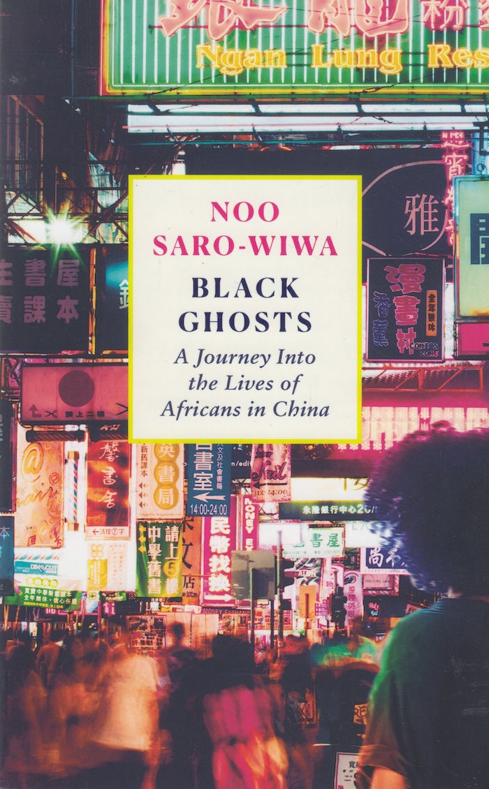 BLACK GHOSTS, a journey into the lives of Africans in China