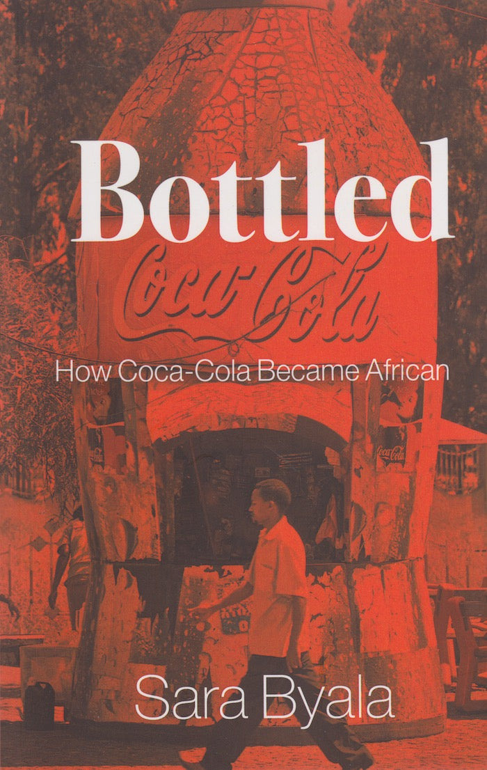 BOTTLED, how Coca-Cola became African