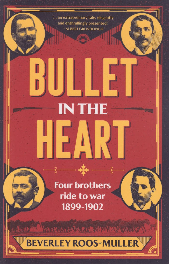 BULLET IN THE HEART, four brothers ride to war, 1899-1902