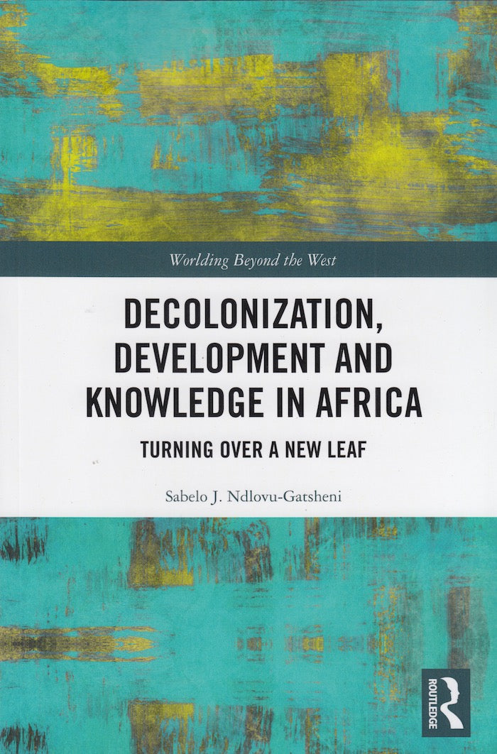 DECOLONIZATION, DEVELOPMENT AND KNOWLEDGE IN AFRICA, turning over a new leaf