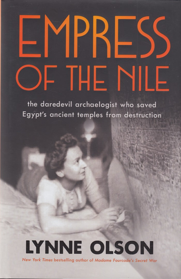 EMPRESS OF THE NILE, the daredevil archaeologist who saved Egypt's ancient temples from destruction