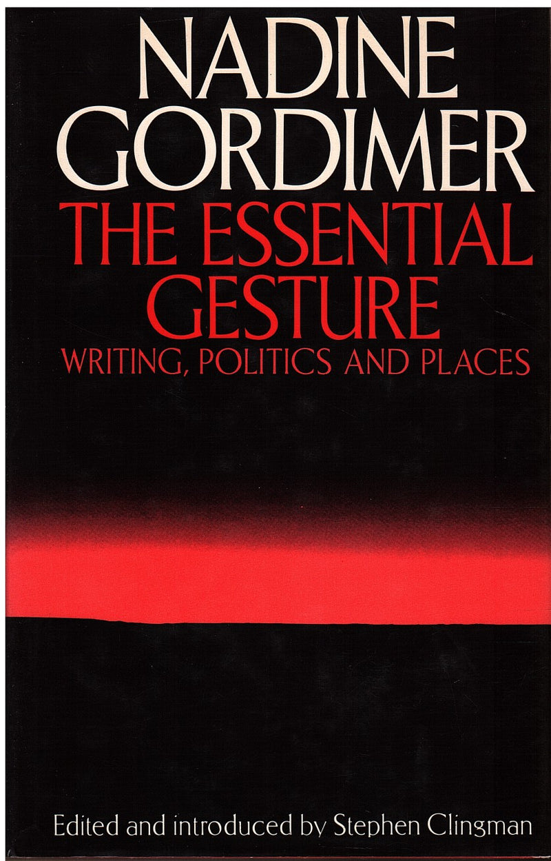 THE ESSENTIAL GESTURE, writing, politics and place, edited and introduced by Stephen Clingman