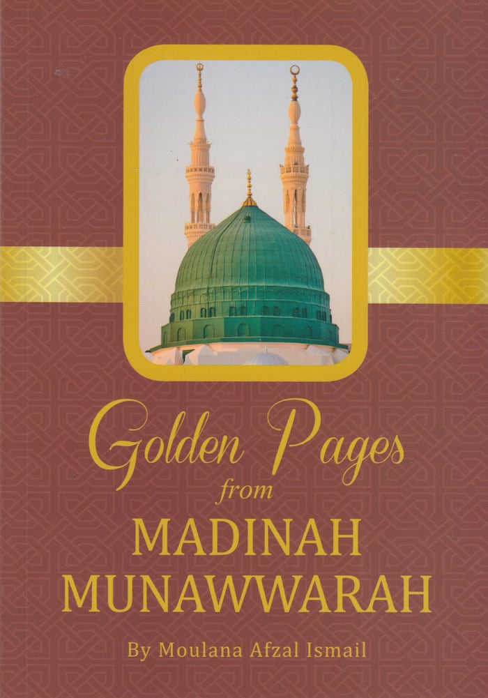 GOLDEN PAGES FROM MADINAH MUNAWWARAH