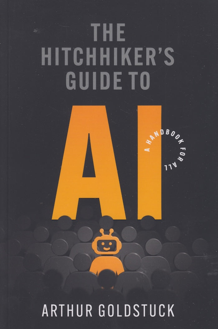 THE HITCHHIKER'S GUIDE TO AI, a handbook for all