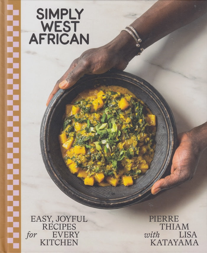 SIMPLY WEST AFRICAN easy, joyful recipes for every kitchen