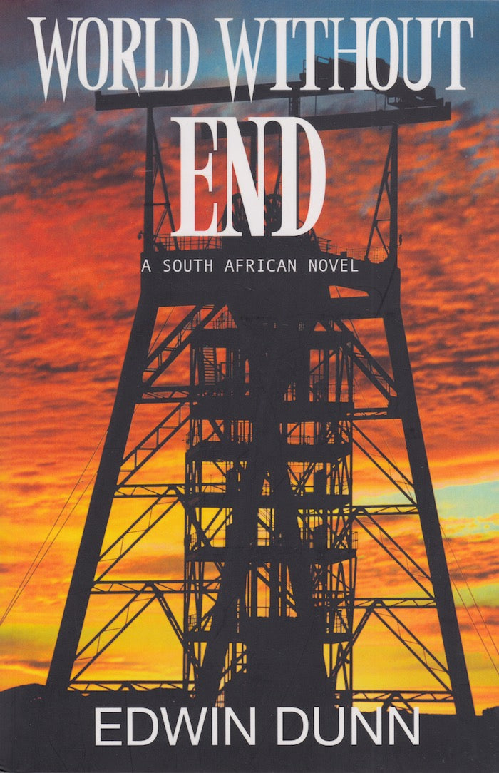 WORLD WITHOUT END, a South African novel