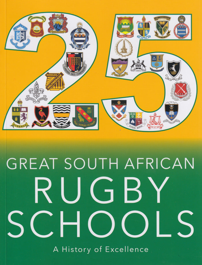 25 GREAT SOUTH AFRICAN RUGBY SCHOOLS, a history of excellence