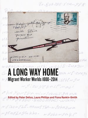 A LONG WAY HOME, migrant worker worlds 1800-2014