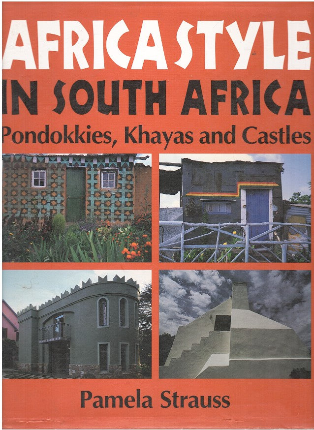 AFRICA STYLE IN SOUTH AFRICA, pondokkies, khayas and castles