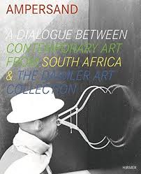 AMPERSAND, a dialogue between contemporary art from South Africa & the Daimler Art Collection