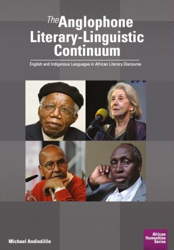 THE ANGLOPHONE LITERARY-LINGUISTIC CONTINUUM, English and indigenous languages in African literary discourse