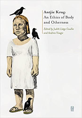 ANTJIE KROG, an ethics of body and otherness