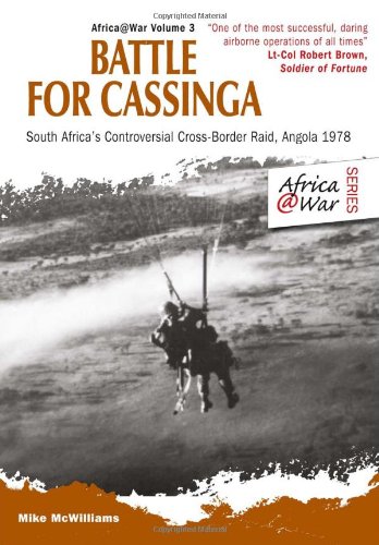 BATTLE FOR CASSINGA, South Africa's controversial cross-border raid, Angola 1978