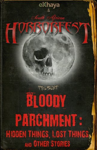 BLOODY PARCHMENT, Hidden Things, Lost Things, and other stories