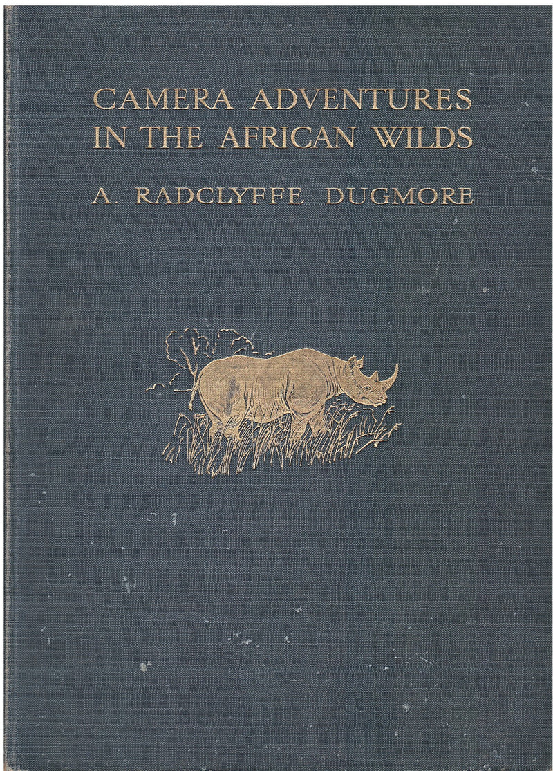 CAMERA ADVENTURES ON THE AFRICAN WILDS, being an account of a four months' expedition in British East Africa, for the purpose of securing photographs from life of the game