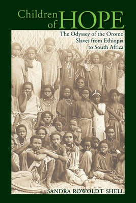 CHILDREN OF HOPE, the odyssey of the Oromo slaves from Ethiopia to South Africa