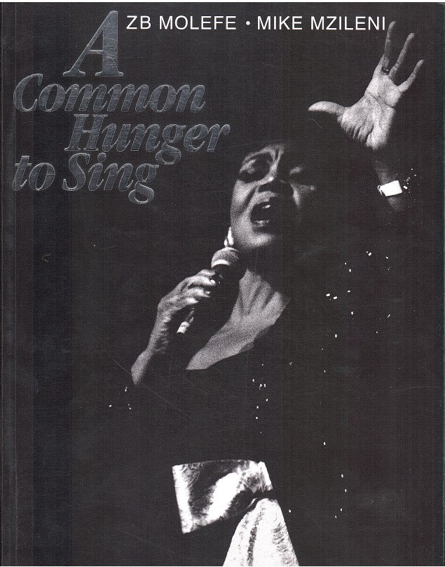A COMMON HUNGER TO SING, a tribute to South Africa's black women of song, 1950-1990