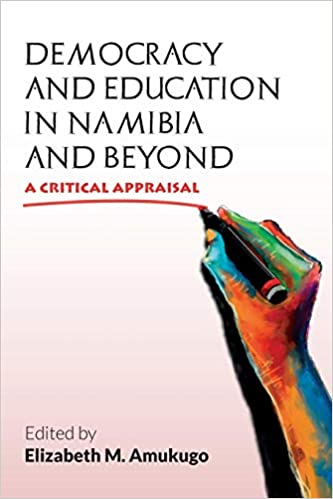 DEMOCRACY AND EDUCATION IN NAMIBIA AND BEYOND, a critical appraisal