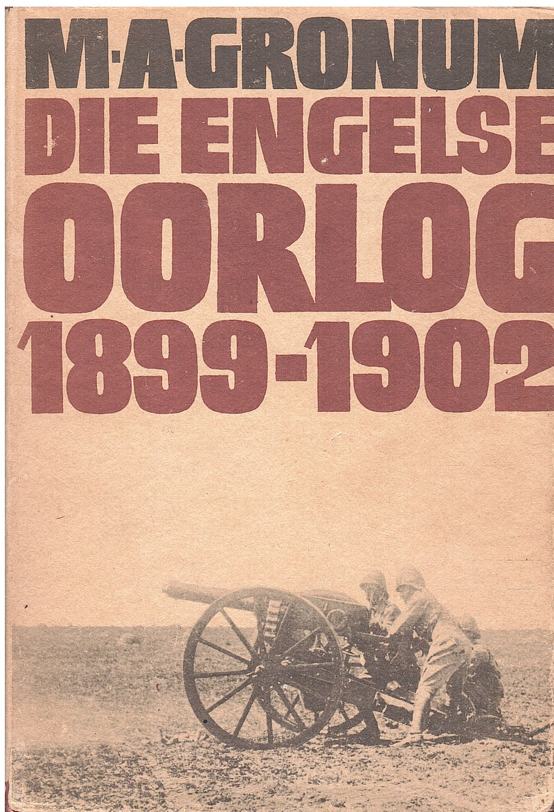 DIE ENGELSE OORLOG, 1899-1902, die gevegsmetodes waarmee die Boere-republieke verower is