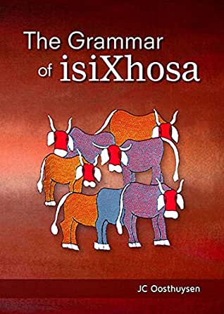 THE GRAMMAR OF ISIXHOSA