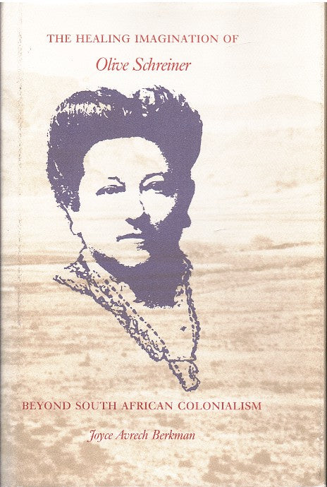 THE HEALING IMAGINATION OF OLIVE SCHREINER, beyond South African colonialism