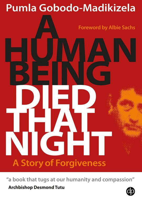 A HUMAN BEING DIED THAT NIGHT, a story of forgiveness