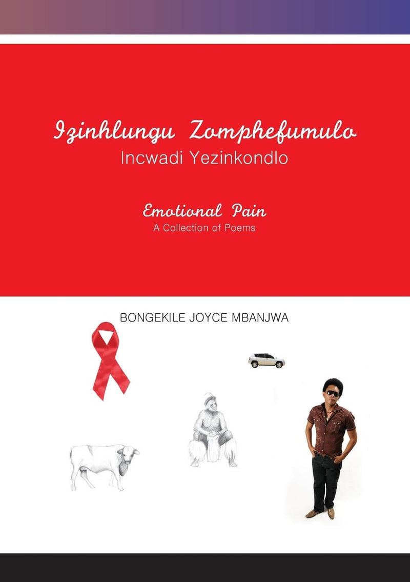 IZINHLUNGU ZOMPHEFUMULO, EMOTIONAL PAIN, incwadi yezinkondlo, a collection of poems, translation by Siphiwe ka Ngwenya