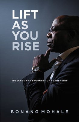 LIFT AS YOU RISE, speeches and thoughts on leadership