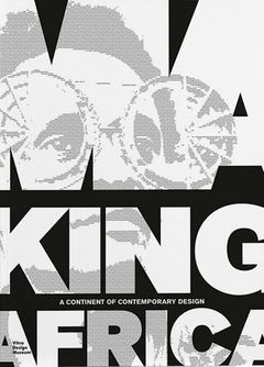 MAKING AFRICA, a continent of contemporary design