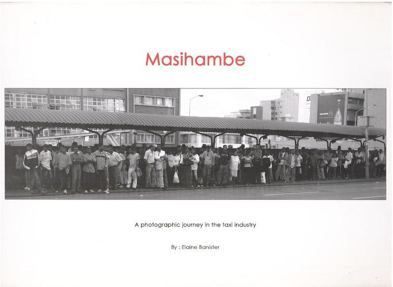 MASIHAMBE, a photographic journey in the taxi industry