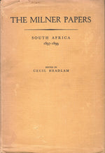 THE MILNER PAPERS, South Africa, 1897-1899, 1899-1905