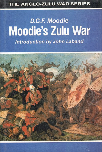 MOODIE'S ZULU WAR, with an introduction by John Laband