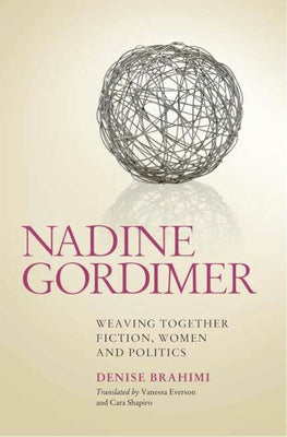 NADINE GORDIMER, weaving together fiction, women and politics