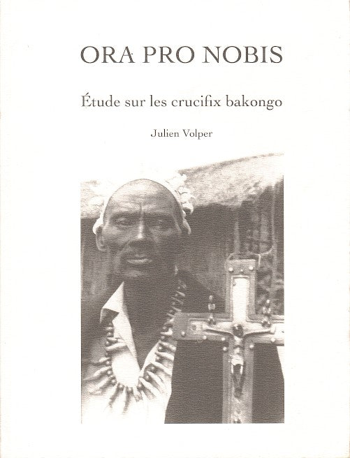 ORA PRO NOBIS, étude sur les crucifix bakongo