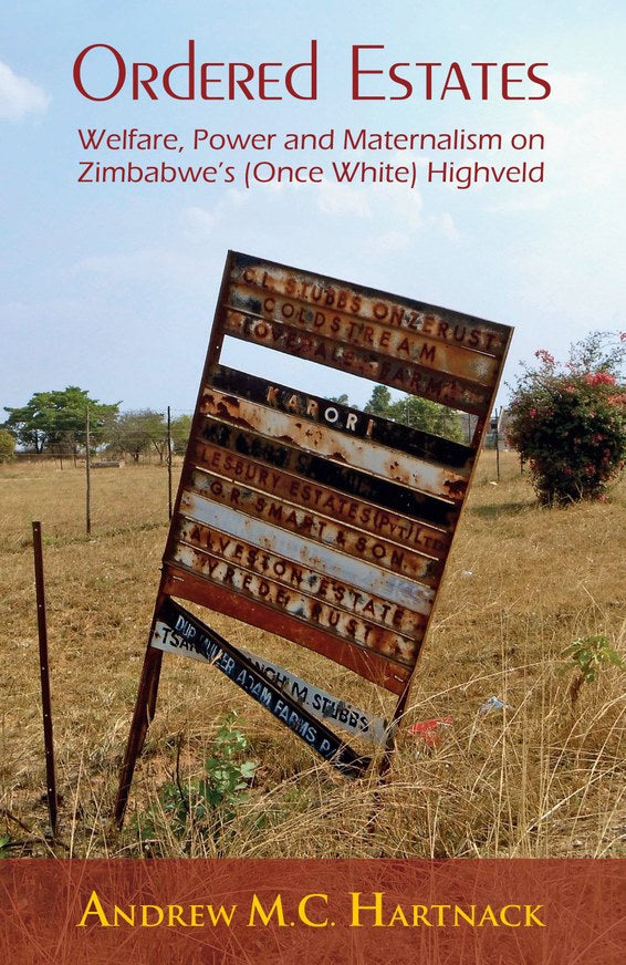 ORDERED ESTATES, welfare, power and maternalism on Zimbabwe's (once white) highveld