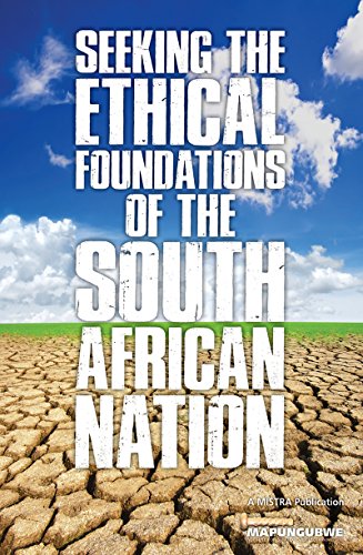 SEEKING THE ETHICAL FOUNDATIONS OF THE SOUTH AFRICAN NATION