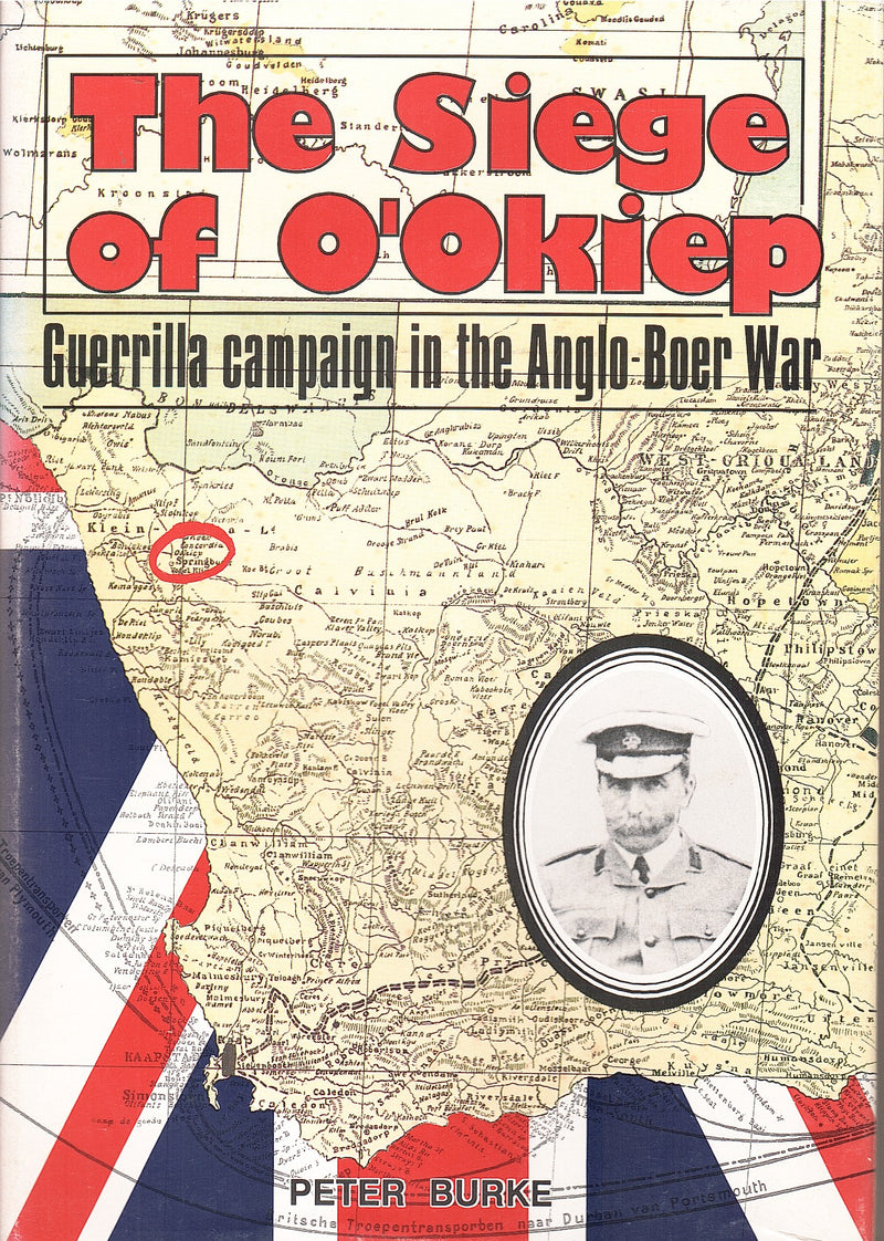 THE SIEGE OF O'OKIEP, (Guerrilla campaign in the Anglo-Boer War)