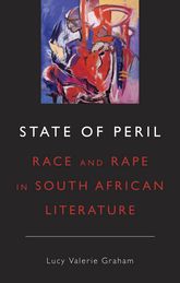 STATE OF PERIL, race and rape in South African literature