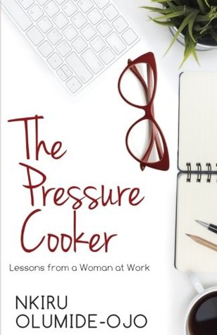 THE PRESSURE COOKER, lessons from a woman at work