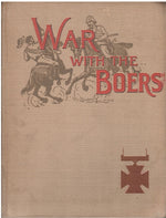 WAR WITH THE BOERS, an account of the past and present troubles with the South African Republics
