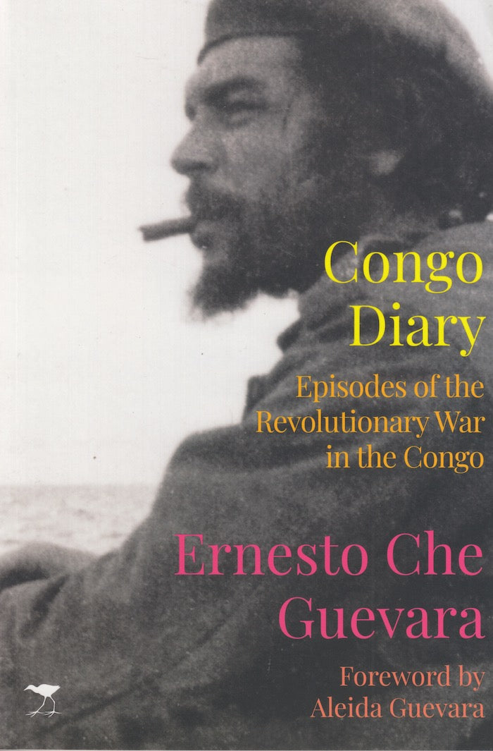 CONGO DIARY, episodes of the revolutionary war in the Congo