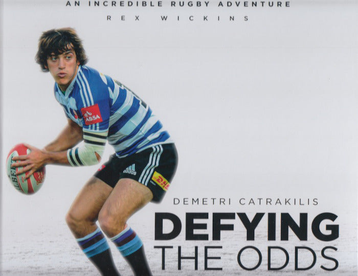 DEFYING THE ODDS, Demetri Catrakilis, an incredible rugby adventure