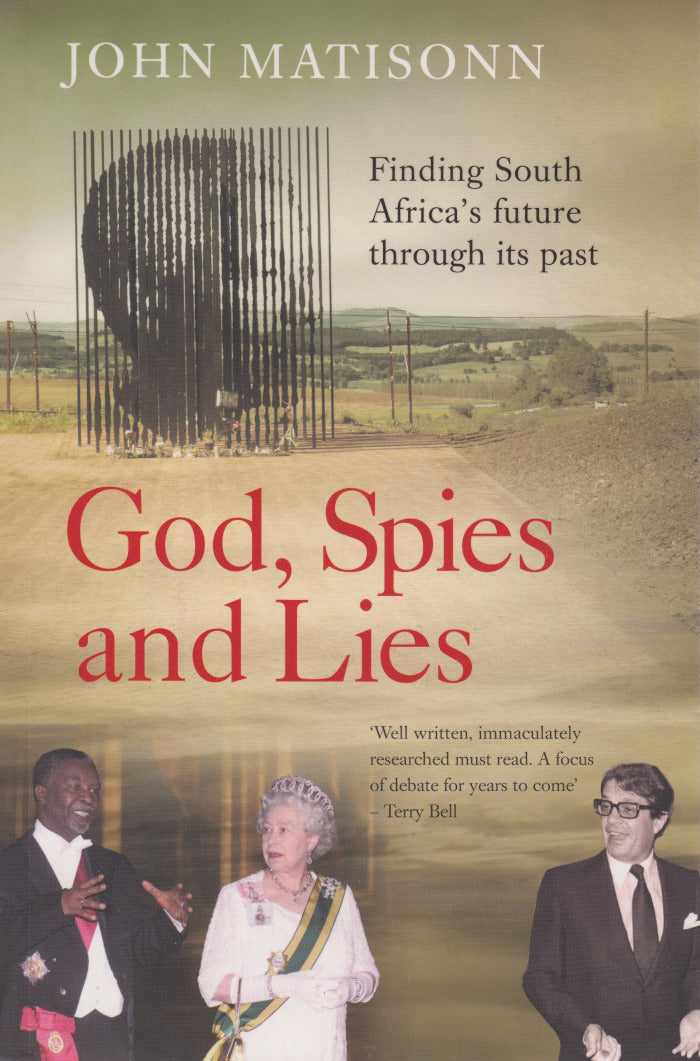 GOD, SPIES AND LIES, finding South Africa's future through its past